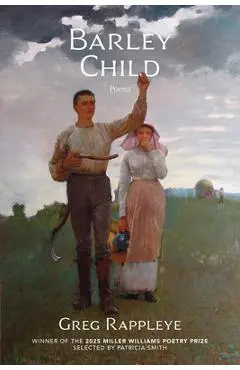 Barley Child - Greg Rappleye