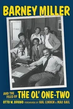 Barney Miller and the Files of the Ol' One-Two (hardback), Hardcover/Otto W. Bruno