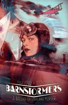 Barnstormers: A Ballad Of Love And Murder, Paperback/Tula Lotay