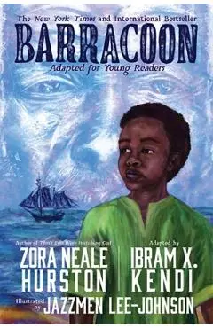 Barracoon: Adapted for Young Readers: The Story of the Last Black Cargo - Zora Neale Hurston