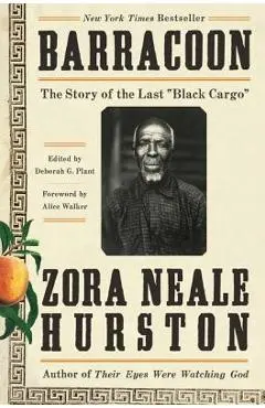 Barracoon: The Story of the Last Black Cargo - Zora Neale Hurston