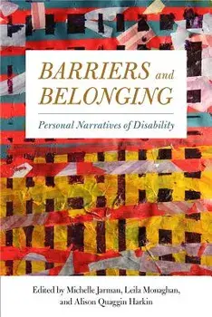 Barriers and Belonging: Personal Narratives of Disability, Paperback/Michelle Jarman
