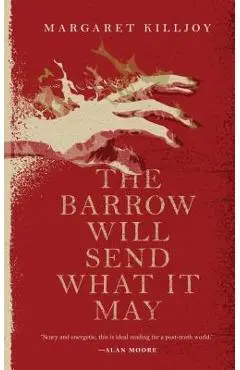 Barrow Will Send What It May - Margaret Killjoy