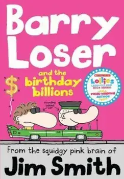 Barry Loser and the birthday billions, Paperback/Jim Smith