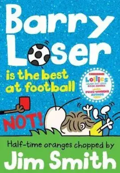 Barry Loser is the best at football NOT!, Paperback/Jim Smith