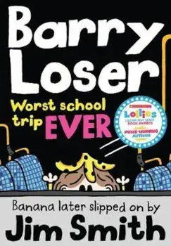 Barry Loser: worst school trip ever!, Paperback/Jim Smith
