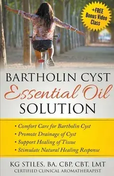 Bartholin Cyst Essential Oil Solution: Comfort Care for Bartholin Cyst, Promote Drainage of Cyst, Support Healing of Tissue, Stimulate Natural Healing/Kg Stiles