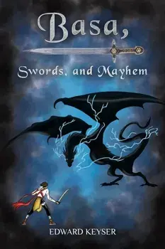 Basa, Swords, and Mayhem, Paperback/Edward Keyser