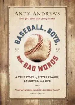 Baseball, Boys, and Bad Words, Hardcover/Andy Andrews