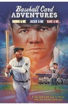 Baseball Card Adventures 3-Book Box Set: Honus & Me, Jackie & Me, Babe & Me - Dan Gutman