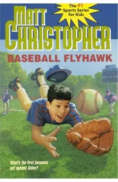Baseball Flyhawk - Matt Christopher