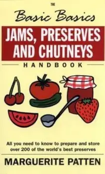 Basic Basics Jams, Preserves and Chutneys, Paperback/Marguerite Patten