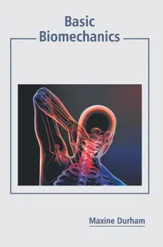 Basic Biomechanics, Hardcover/Maxine Durham