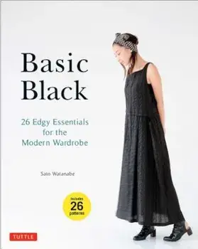 Basic Black: 26 Edgy Essentials for the Modern Wardrobe, Paperback/Sato Watanabe