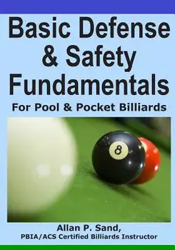 Basic Defense & Safety Fundamentals for Pool & Pocket Billiards, Paperback/Allan P. Sand