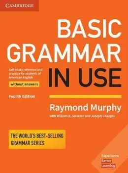 Basic Grammar in Use Student's Book Without Answers: Self-Study Reference and Practice for Students of American English, Paperback/Raymond Murphy