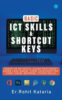 Basic ICT Skills & Shortcut Keys, Paperback/Rohit Kataria