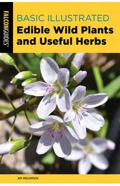 Basic Illustrated Edible Wild Plants and Useful Herbs - Jim Meuninck
