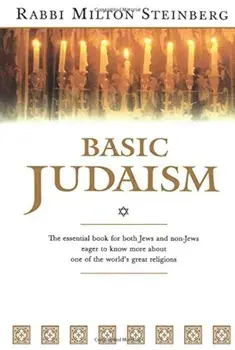 Basic Judaism, Paperback/Milton Steinberg