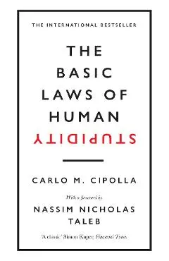 Basic Laws of Human Stupidity - Carlo Cipolla