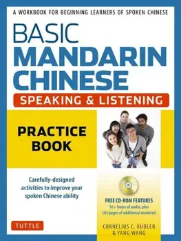 Basic Mandarin Chinese - Speaking & Listening Practice Book: A Workbook for Beginning Learners of Spoken Chinese (CD-ROM Included), Paperback/Cornelius C. Kubler