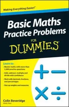 Basic Maths Practice Problems For Dummies, Paperback/Colin Beveridge