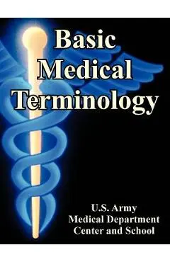 Basic Medical Terminology - Us Army Medical Dept Center And School
