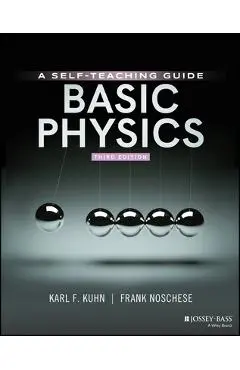 Basic Physics: A Self-Teaching Guide - Karl F. Kuhn