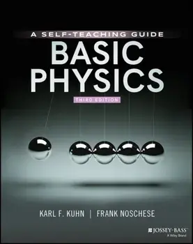 Basic Physics: A Self-Teaching Guide, Paperback/Karl F. Kuhn