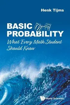Basic Probability: What Every Math Student Should Know, Paperback/Henk Tijms