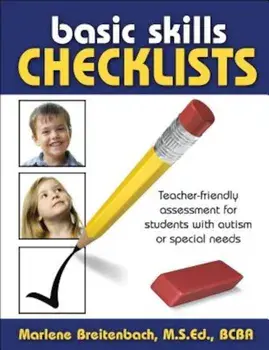 Basic Skills Checklists: Teacher-Friendly Assessment for Students with Autism or Special Needs, Paperback/Marlene Breitenbach