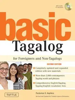 Basic Tagalog for Foreigners and Non-Tagalogs: (mp3 Audio CD Included) [With CD], Paperback/Paraluman S. Aspillera