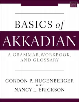 Basics of Akkadian. A Grammar, Workbook, and Glossary, Paperback/***