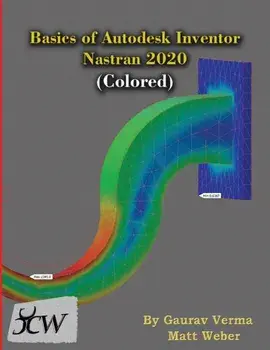 Basics of Autodesk Inventor Nastran 2020 (Colored), Paperback/Gaurav Verma