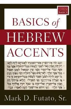 Basics of Hebrew Accents - Mark D. Futato