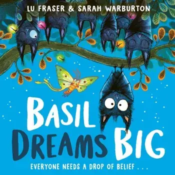 Basil Dreams Big. perfect for encouraging resilience & self-belief!, Paperback/Lu Fraser