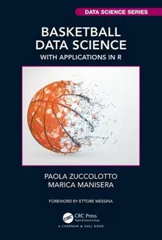 Basketball Data Science. With Applications in R, Paperback/Marica Manisera