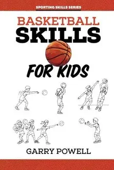 Basketball Skills for Kids, Paperback/Gary Powell