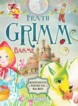 Basme. Repovestite pentru cei mai mici/Fratii Grimm