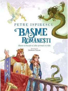 Basme romanesti. Sarea-n bucate si alte povesti cu talc/Petre Ispirescu