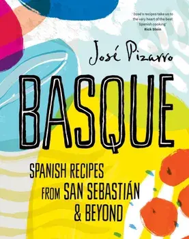 Basque (Compact Edition): Spanish Recipes from San Sebastian and Beyond, Hardcover/José Pizarro