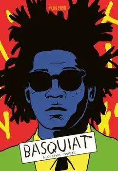 Basquiat: A Graphic Novel, Hardcover/Paolo Parisi