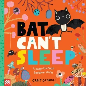 Bat Can't Sleep. A Peep-Through Adventure, Paperback/Carly Gledhill