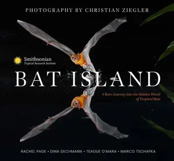 Bat Island. A Rare Journey into the Hidden World of Tropical Bats, Hardback/***