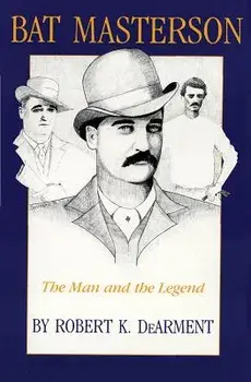 Bat Masterson, Paperback/Robert K. Dearment