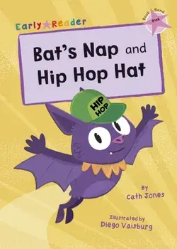 Bat's Nap and Hip Hop Hat. (Pink Early Reader), Paperback/Cath Jones