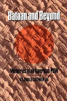 Bataan and Beyond: Memories of an American POW, Paperback/John S. Coleman