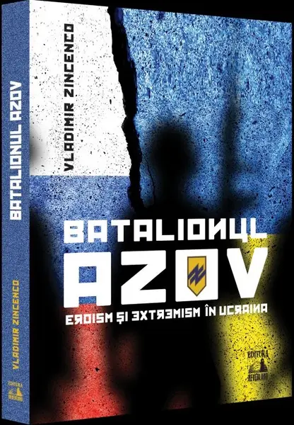 Batalionul Azov. Eroism și extremism în Ucraina