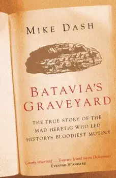 Batavia's Graveyard, Paperback/Mike Dash
