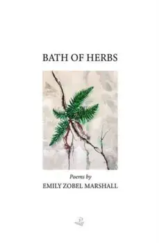Bath of Herbs, Paperback/Emily Zobel-Marshall